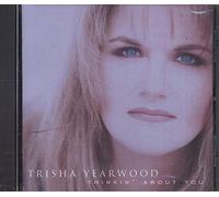 Trisha Yearwood - Thinkin About You