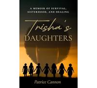 Trisha's Daughters: A Memoir of Survival, Sisterhood, and Healing