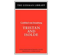 Tristan and Isolde: Gottfried Von Strassburg: Vol 3 (German Library)