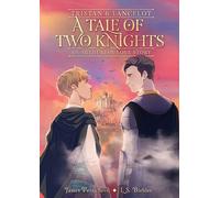 Tristan and Lancelot: A Tale of Two Knights: A Graphic Novel (An Arthurian Love Story)