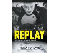 Tristan Donovan Replay: the History of Video Gam (Tapa blanda) (Importación USA)