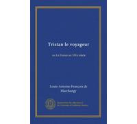 Tristan le voyageur (v.006): ou La France au XIVe siècle