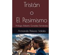 Tristán o El Pesimismo: Prólogo: Roberto González Fernández