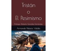 Tristán o El Pesimismo: Prólogo: Roberto González Fernández