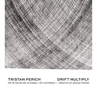 Tristan Perich - Tristan Perich: Drift Multiply