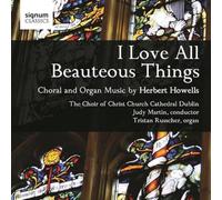Tristan Russcher - I Love All Beauteous Things - Musique pour Choeur et Orgue de Herbert Howells