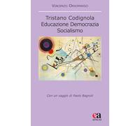 Tristano Codignola. Educazione democrazia socialismo (Noumeno)