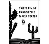 Triste Fim De Francisco E Maria Teresa (ebook)