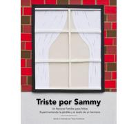 Triste por Sammy: Un recurso familiar para niños experimentando la pérdida y el duelo de un hermano