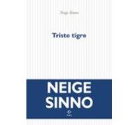 Triste Tigre (prix Le Monde 2023; Prix Femina 2023; Prix Goncourt Des