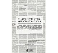 Tristes noticias tragicas: volumenes I, II, III y IV: 4