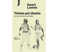 Tristes por diseño: Las redes sociales como ideología: 2 (El Origen del Mundo)