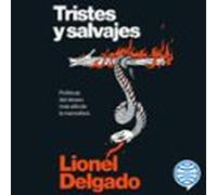 Tristes y salvajes