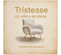 Tristesse, ici elle a sa place