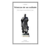 Tristezas de un exiliado (Letras Universales)