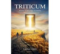 TRITICUM: Journey to the edge of eternity
