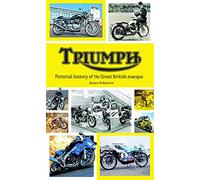 Triumph: Pictorial History of the Great British Marque
