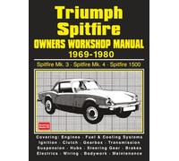 Triumph Spitfire Owners Workshop Manual 1969-1980: Triumph Spitfire Mk 3 • Triumph Spitfire Mk 4 • Triumph Spitfire 1500