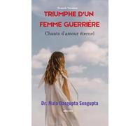Triumphe D'un Femme Guerrière Chants d'amour éternel