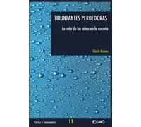 Triunfantes perdedoras: La vida de las niñas en la escuela: 011 (Temas transversales)
