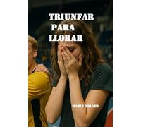 TRIUNFAR PARA LLORAR (Julia y Per, su historia)