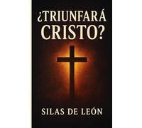¿TRIUNFARÁ CRISTO?: La Victoria Final De Cristo y la Consumación De La Salvación (SER CRISTIANO EN TIEMPOS MODERNOS)