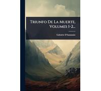 Triunfo De La Muerte, Volumes 1-2...