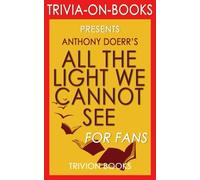 Trivia: All the light we cant see by Anthony Doerr (Trivia-on-Books)