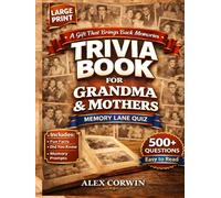 Trivia Book for Grandma & Mothers : The Ultimate Memory Lane Quiz: 500 Large Print Nostalgic Questions from the 1940s, 1950s, 1960s & 1970s | Fun ... | Perfect Mother's Day & Birthday Gift