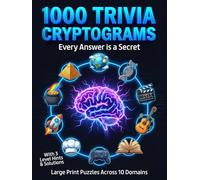 Trivia Cryptogram Puzzles: Decipher 1000 Large Print, Brain-Busting Codes Across 10 Domains to Unlock Your Inner Genius