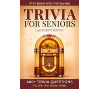 Trivia for Seniors Large Print Edition: 400 Multiple-Choice Questions from the 1950s to 1990s to Spark Memories and Conversations