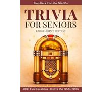 Trivia for Seniors Large Print Edition: 400 Multiple-Choice Questions from the 1950s to 1990s to Spark Memories and Conversations