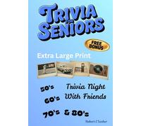 Trivia for Seniors: Subtitle: Bring Back the Best Memories with 500 Fun, Confidence-Boosting Trivia Questions Get ready to smile, reminisce, and share stories with Trivia for Seniors-the large-print quiz book designed especially for comfort, clarity, and