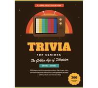 Trivia for Seniors: The Golden Age of Television (1950s-1980s) - 300 Large-Print Trivia Questions (Large Print Trivia for Seniors)