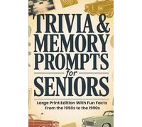 Trivia & Memory Prompts For Seniors: Large Print Edition with Fun Facts from the 1950s to the 1990s, Gift for Seniors