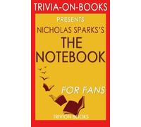Trivia: The Notebook by Nicholas Sparks (Trivia-On-Books)