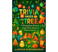 Trivia Under the Tree - A Family Game Book of Festive Facts, Quizzes & Winter Surprises (The Evergreenman Family Trivia Adventures)