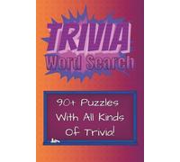 Trivia Word Search: 90+ Puzzles With All Kinds Of Trivia!
