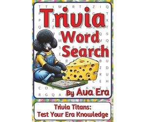 Trivia Word Search Puzzle Book: Word Searches with Easy to Read Print about Knowledge, Quizzes, Curiosity and More | 6 x 9 inches, 111 pages | 50+ ... Sharky Presents: Zeitgeist Series by Ava Era)
