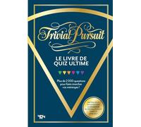 Trivial Pursuit: Le livre de quiz ultime !
