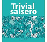 Trivial Salsero: Preguntas y respuestas sobre grupos, cantantes, canciones y letras (Bailopinto: Salsa y Bachata)