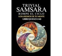 Trivial Samsara. Viaje a los 6 reinos de tu mente: El primer libro de autoayuda en formato juego (+14) (Ciclo Samsara)