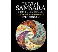 Trivial Samsara. Viaje a los 6 reinos de tu mente: El primer libro de autoayuda en formato juego (+14) (Ciclo Samsara)