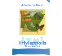 Triviappolis Treasures - Arkansas: Arkansas Trivia (Triviappolis Treasures - Travel with Trivia!)