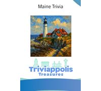 Triviappolis Treasures - Maine: Maine Trivia (Triviappolis Treasures - Travel with Trivia!)