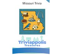 Triviappolis Treasures - Missouri: Missouri Trivia (Triviappolis Treasures - Travel with Trivia!)