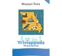 Triviappolis Treasures - Missouri: Missouri Trivia (Triviappolis Treasures - Travel with Trivia!)