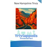 Triviappolis Treasures - New Hampshire: New Hampshire Trivia (Triviappolis Treasures - Travel with Trivia!)