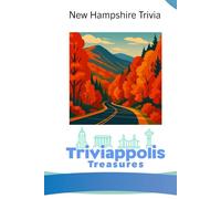 Triviappolis Treasures - New Hampshire: New Hampshire Trivia (Triviappolis Treasures - Travel with Trivia!)