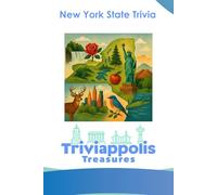 Triviappolis Treasures - New York State: New York State Trivia (Triviappolis Treasures - Travel with Trivia!)
